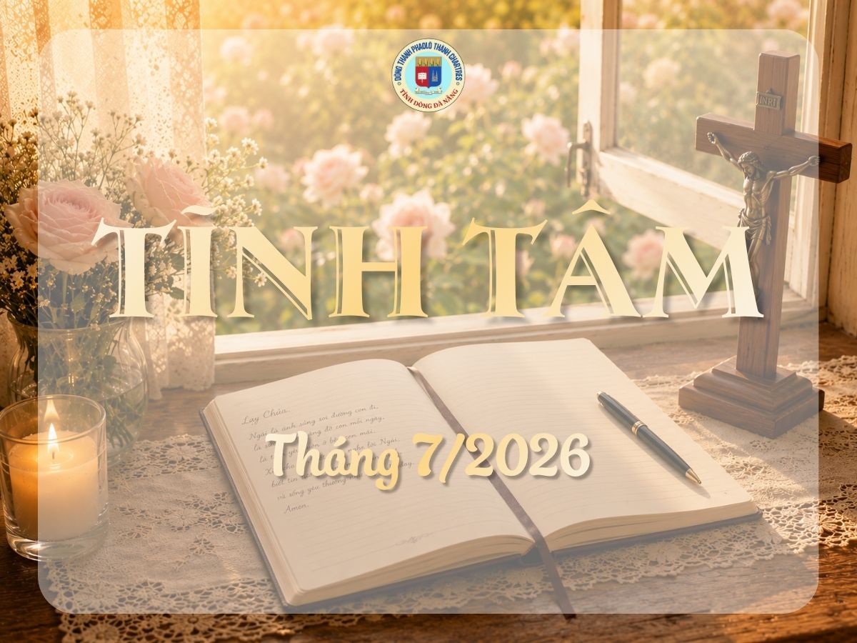 Tĩnh Tâm Tháng 07/2026: Tuổi Rẻ - Hiện Thân Của Hy Vọng