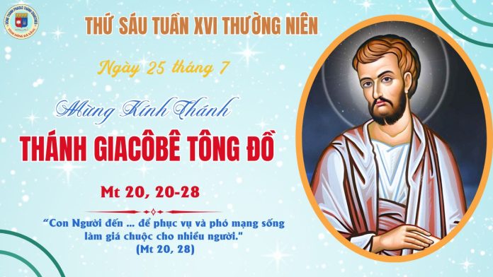 25.7 THỨ 6 -THÁNH GIACOBE TÔNG ĐÔ