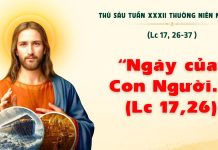 SNLC – THỨ SÁU TUẦN XXXII THƯỜNG NIÊN C – Lc 17, 26-37