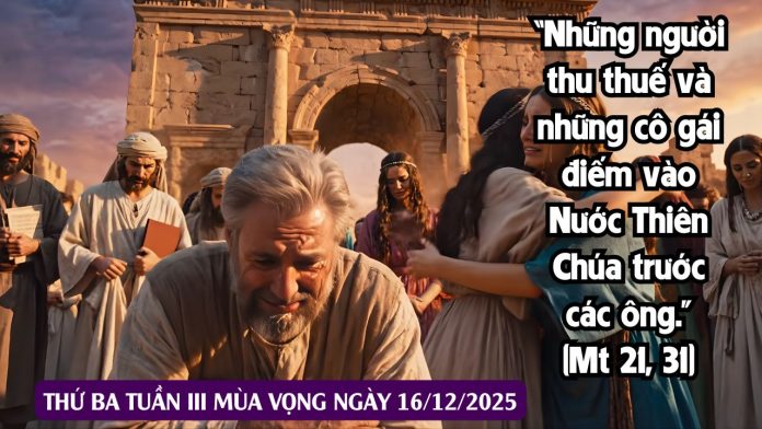 Suy Niệm Lời Chúa - Thứ Ba Tuần 3 Mùa Vọng Ngày 16.12.2025