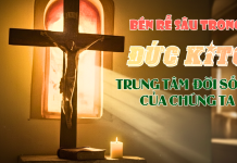 Tĩnh Tâm Tháng 1.2026 – BÉN RỄ TRONG ĐỨC KITÔ – ĐẤNG LÀ TRUNG TÂM CỦA ĐỜI SỐNG CHÚNG TA