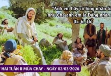 SNLC – THỨ HAI TUẦN II MÙA CHAY – Lc 6, 36-38