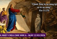SNLC – CHÚA NHẬT V MÙA CHAY NĂM A – Ga 11, 1-45