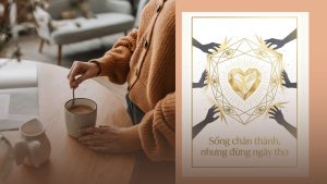 Bản Lĩnh Của Sự Chân Thành Sống Chân Thành, Nhưng Đừng Ngây Thơ